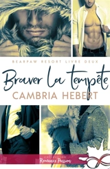 Braver la tempête : BearPaw Resort, T2 - Hebert, Cambria