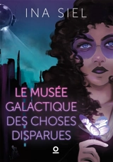 Le Musée galactique des choses disparues - Siel, Madame Ina