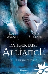 Dangereuse alliance : Le Dernier Drae, T2 - Raye Wagner