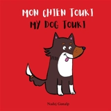 Mon chien Touki : My dog Touki : Album bilingue français anglais - Nadej Gunalp