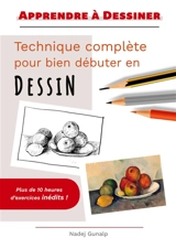 Apprendre à dessiner : Technique complète pour bien débuter en dessin - Nadej Gunalp