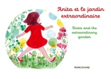 Anita et le jardin extraordinaire : Anita and the extraordinary garden - Nadej Gunalp