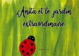 Anita et le jardin extraordinaire - Nadej Gunalp