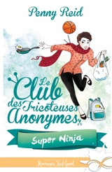 Super Ninja : Le club des tricoteuses anonymes, T5 - Reid, Penny