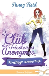 Piratage amoureux : Le club des tricoteuses anonymes, T3 - Reid, Penny