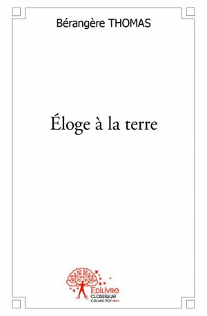 Éloge à la terre - Bérangère Thomas