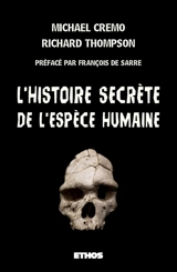 L'Histoire secrète de l'Espèce humaine - Michael A. Cremo