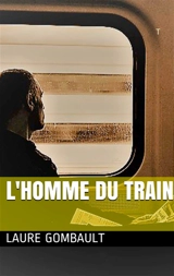 L'homme du train - Laure Gombault