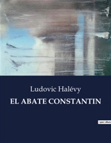 EL ABATE CONSTANTIN - Ludovic Halévy