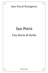 San petrù : Una Storia di Sicilia - Jean-Pascal Bonsignore