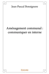 Aménagement communal : communiquer en interne - Jean-Pascal Bonsignore