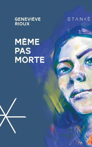 Même pas morte - Rioux, Geneviève