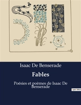 Fables : Poésies et poèmes de Isaac De Benserade - Isaac de Benserade