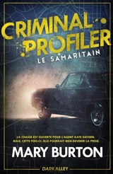 Le Samaritain : Criminal Profiler, T1 - Mary T. Burton