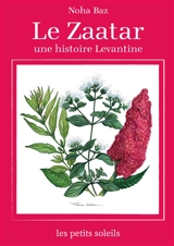 Le zaatar : Une histoire levantine - Noha Baz