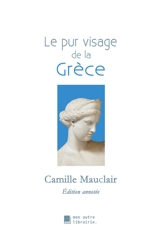 Le pur visage de la Grèce - Camille Mauclair
