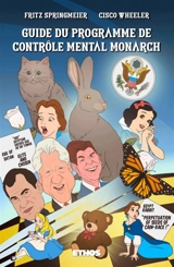 Guide du programme de contrôle mental Monarch : (illustré en couleurs) - Springmeier, Fritz