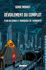 Dévoilement du Complot : Plan du chaos et marquage de l'humanité - Serge Monast