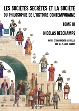 Les sociétés secrètes et la société (tome 3) - Nicolas Deschamps