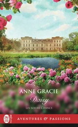 Les soeurs Chance. Vol. 4. Daisy - Anne Gracie