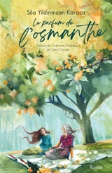 Le Parfum de l'osmanthe - Sila Yildirimcan Karaca