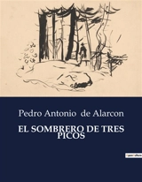 EL SOMBRERO DE TRES PICOS - Pedro Antonio de Alarcon