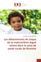 Les déterminants de risque de la malnutrition aiguë sévère dans la zone de santé rurale de Kirotshe - Bahemukiyiki Maheshe, Titi