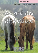 Au gré des chevaux - Bernard de Fonclare