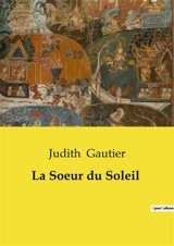 La Soeur du Soleil - Judith Gautier