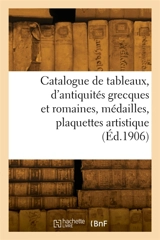 Catalogue de tableaux modernes, d'antiquités grecques et romaines, médailles, plaquettes artistique - Camille Rollin