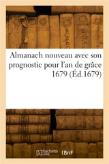 Almanach nouveau avec son prognostic pour l'an de grâce 1679 - Deschamps