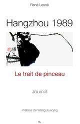 Hangzhou 1989, le trait de pinceau - René Lesné