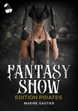 Fantasy Show : Edition Pirates - Marine Gautier