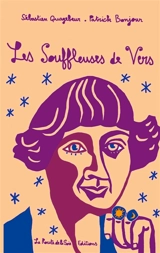 Les Souffleuses de vers - Patrick Bonjour