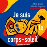 Je suis le corps-soleil - Patrick Bonjour