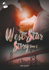 West Star Story : Tome 1 - Lisa Sausy