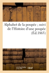 Alphabet de la poupée suivi de l'Histoire d'une poupée - Lefèvre