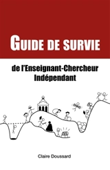 Guide de survie de l'enseignant-chercheur indépendant - Claire Doussard