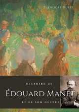 Histoire de Edouard Manet et de son oeuvre - Théodore Duret