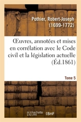 Oeuvres. Tome 5 - Robert-Joseph Pothier