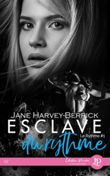 Esclave du rythme : Le rythme #1 - Jane Harvey-Berrick