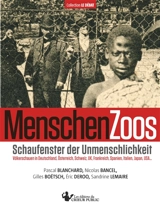 MenschenZoos : Schaufenster der Unmenschlichkeit