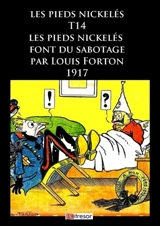 Les Pieds Nickelés font du sabotage T14 : 1917 - Louis Forton