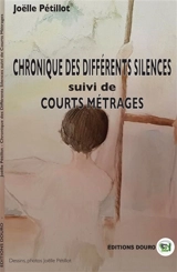 CHRONIQUE DES DIFFERENTS SILENCES - Joëlle Pétillot
