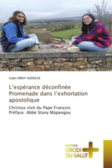 L'espérance déconfinée Promenade dans l'exhortation apostolique : Christus vivit du Pape François Préface : Abbé Stany Mapangou - MBOY NZENGUE, Gabin