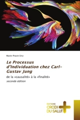 Le Processus d'Individuation chez Carl-Gustav Jung : de la «causalité» à la «finalité» seconde édition - ERTZ, Marie-Pravin