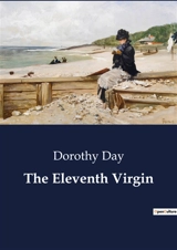 The Eleventh Virgin - Dorothy Day