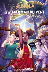 Abiola et le talisman du vent : Les champions célestes, tome 1 - Iman Eyitayo