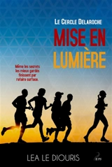 Mise en lumière : Le Cercle Delaroche, tome 2 - Léa Le Diouris