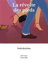 La révolte des pieds - Paule Benichou